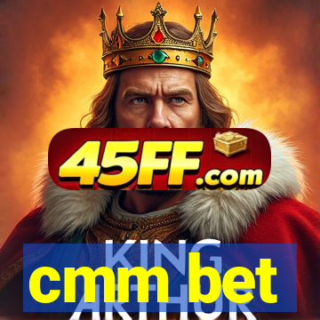 cmm bet
